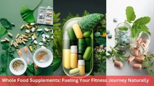 whole food supplements, best whole food supplements, what are whole food supplements, why do i need whole food supplements, Benefits of Whole Food Supplements,